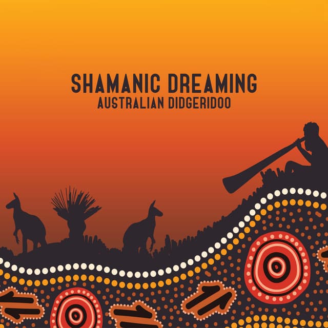 Shamanic Dreaming: Australian Didgeridoo Music for Meditation - Shamanic Drums Sounds