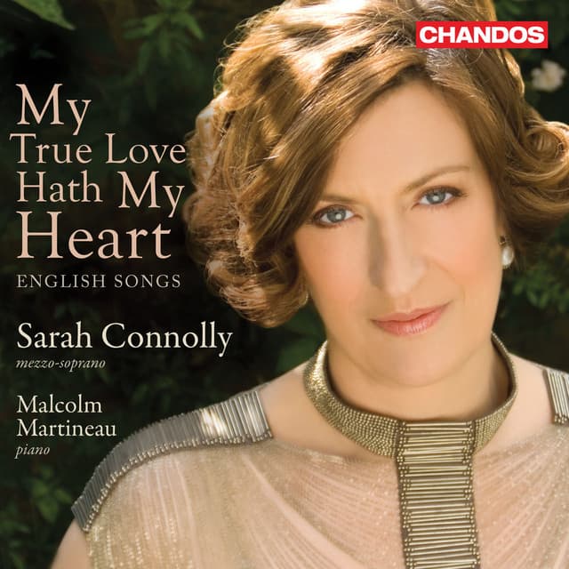 My True Love Hath My Heart - Dame Sarah Connolly