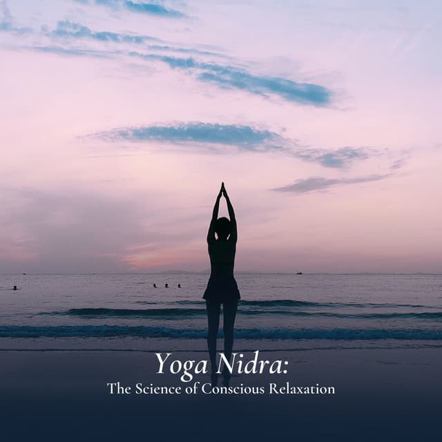 Yoga Nidra: The Science of Conscious Relaxation - Reiki Warmth
