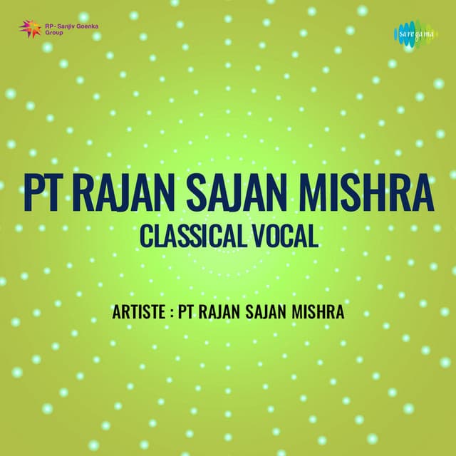 Pt Rajan Sajan Mishra-Classical Vocal - Rajan & Sajan Mishra