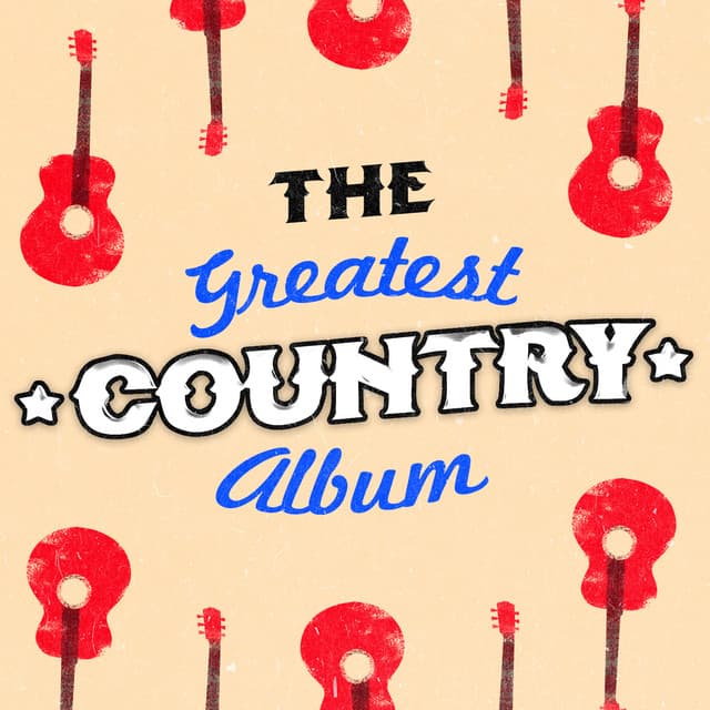 The Greatest Country Album - Country Nation