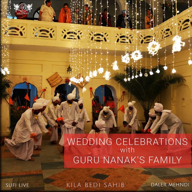 Wedding Celebrations with Guru Nanak's Family - Daler Mehndi
