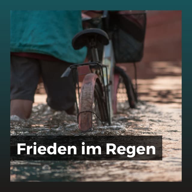 Frieden im Regen - Regen zum Schlafen