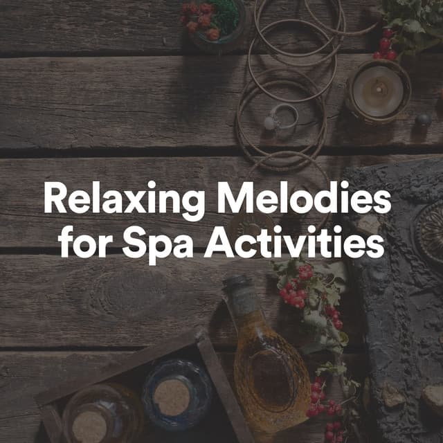 Relaxing Melodies for Spa Activities - Baby Sleeping Music
