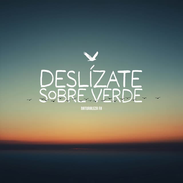 Deslízate Sobre Verde - Naturaleza FX
