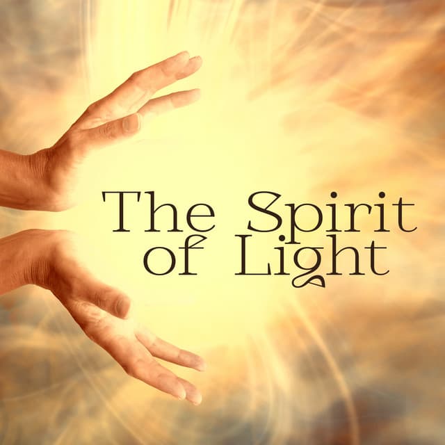 The Spirit of Light - Opening Chakras Sanctuary