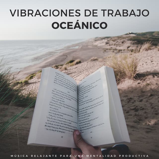 Vibraciones De Trabajo Oceánico: Música Relajante Para Una Mentalidad Productiva - Olas Glaciares