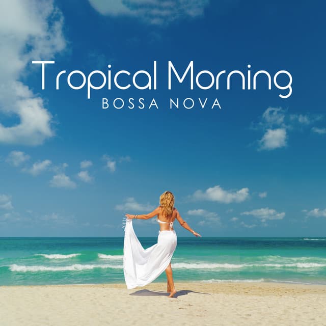 Tropical Morning Bossa Nova - Doyle Lewis