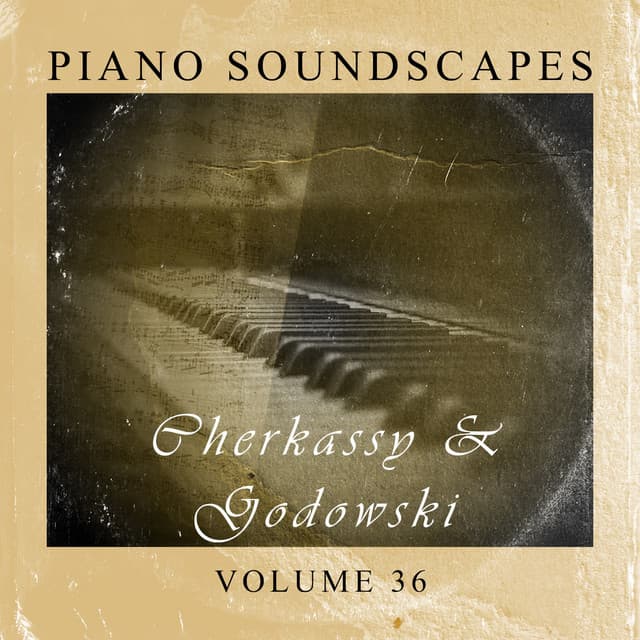 Piano SoundScapes Vol, 36: Cherkassy & Godowski - Shura Cherkassky