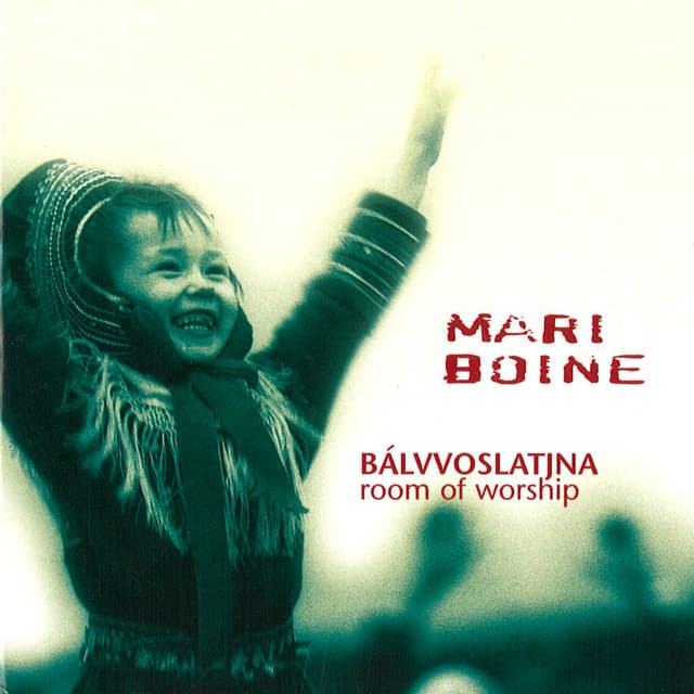 B​á​lvvoslatjna - Room of Worship - Mari Boine