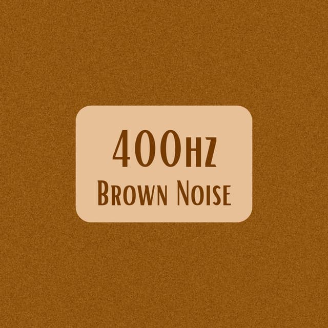 400hz Brown Noise - Granular Brown Noise