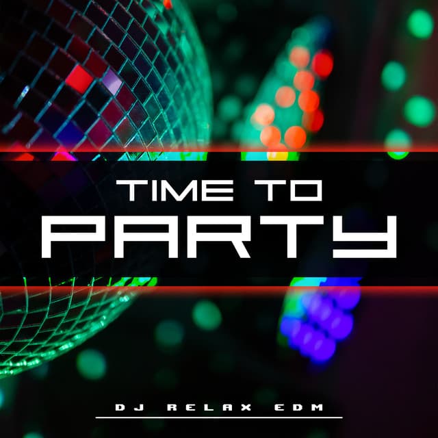 Time to Party - Dj Relax EDM