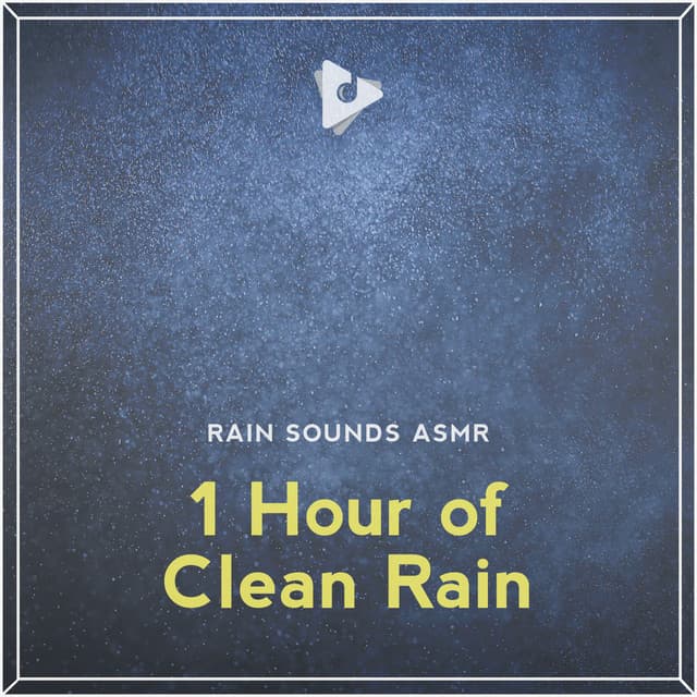 1 Hour of Clean Rain - Rain Sounds ASMR