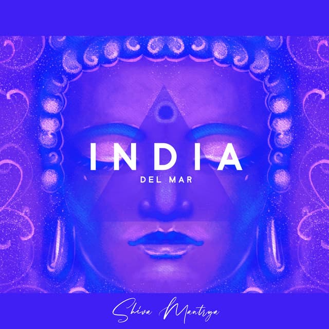 India Del Mar: Exotic Buddha, Oriental Vibes of India - Shiva Mantrya