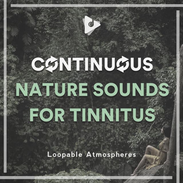 Continuous Nature Sounds for Tinnitus - Loopable Atmospheres