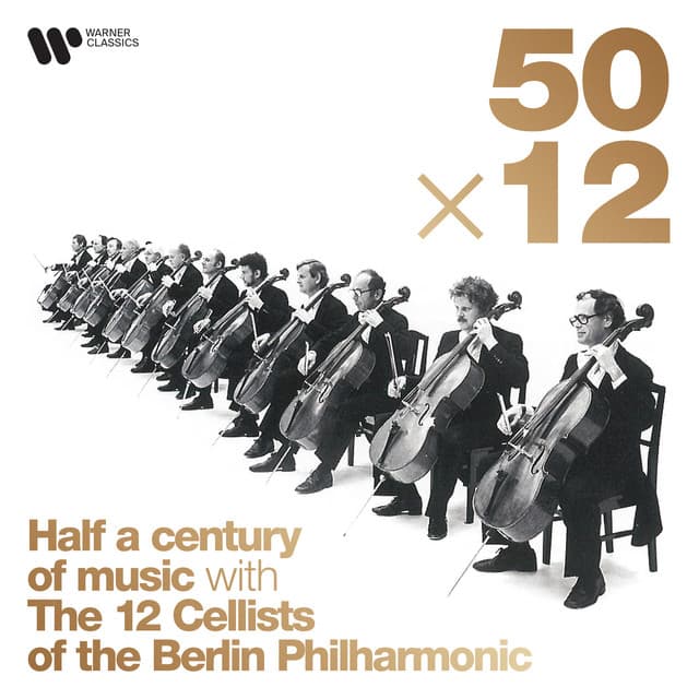 50 x 12: Half a Century of Music - Die 12 Cellisten der Berliner Philharmoniker
