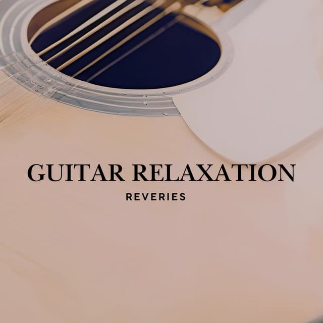 Guitar Relaxation Reveries - Guitar Instrumentals