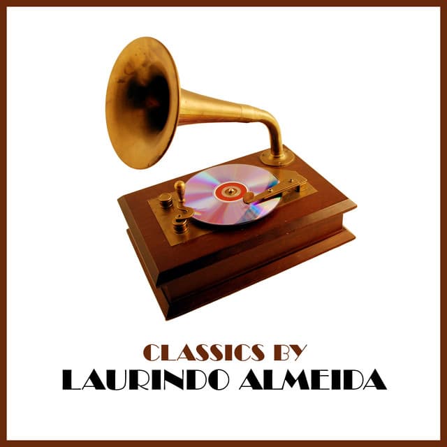 Classics by Laurindo Almeida - Laurindo Almeida