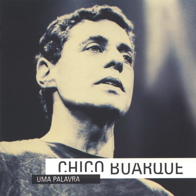 Uma Palavra - Chico Buarque