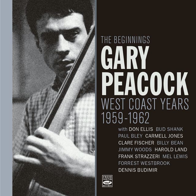 The Beginnings. West Coast Years 1959-1962 - Gary Peacock