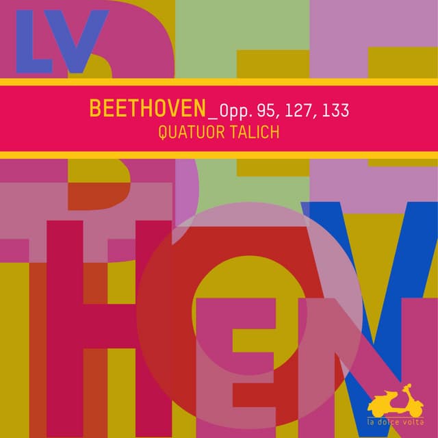 Beethoven: String Quartets, Op. 95, Op. 127 & Op. 133 - Ludwig van Beethoven