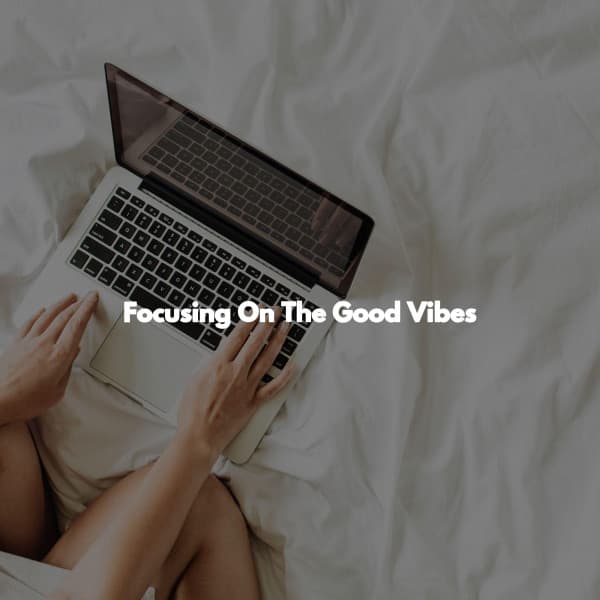 Focusing On The Good Vibes - Upbeat Jazz Lounge