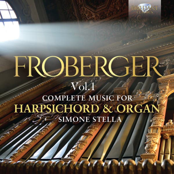 Froberger: Complete Works for Harpsichord and Organ, Vol. 1 - Johann Jakob Froberger
