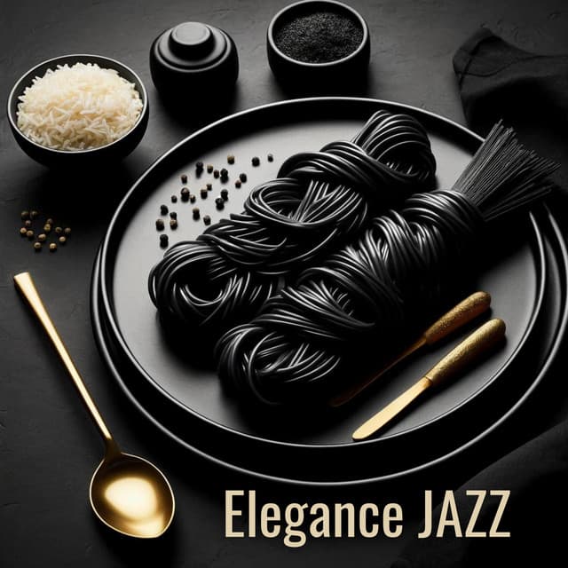 Elegance Jazz: A Luxurious Fusion of Fine Food and Smooth Jazz Dinner Party - Moody Jazz Collection