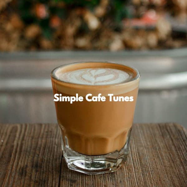 Simple Cafe Tunes - Cocktail Lounge Music