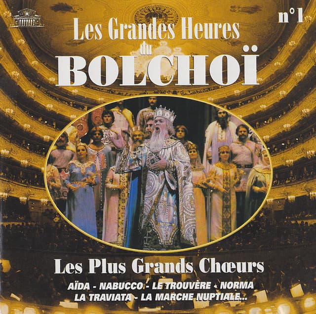 Les grandes heures du Bolchoï, Vol. 1: Les plus grands choeurs - L'Orchestre National du Bolchoï
