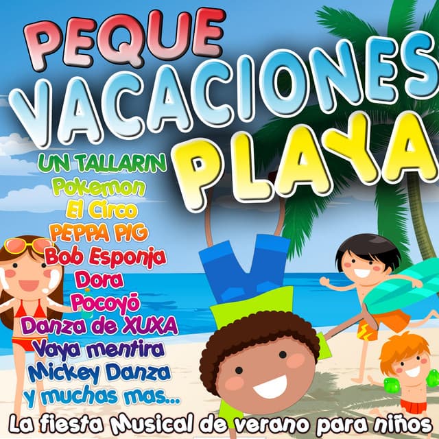 Peque Vacaciones Playa. La Fiesta Musical de Verano para Niños - Grupo Infantil Guarderia Pon
