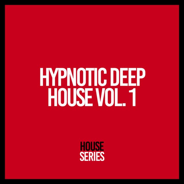 Hypnotic Deep House, Vol. 1 - Ibiza Lounge Club