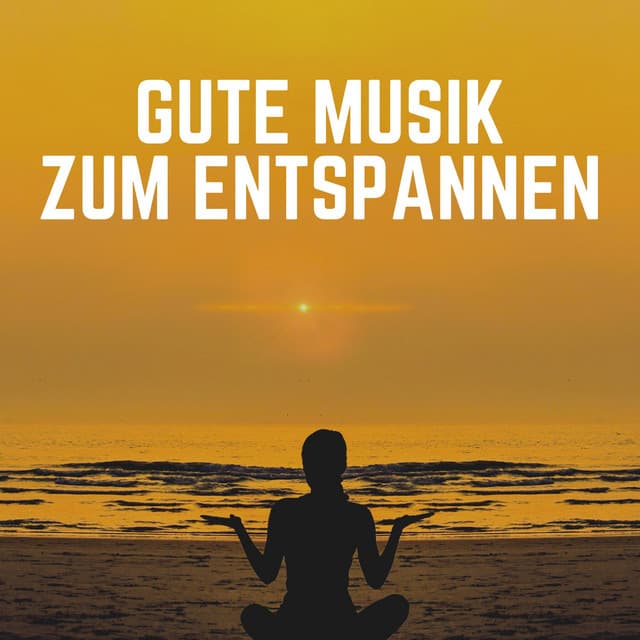 Gute Musik Zum Entspannen - Ruhige Entspannende Atmosphäre