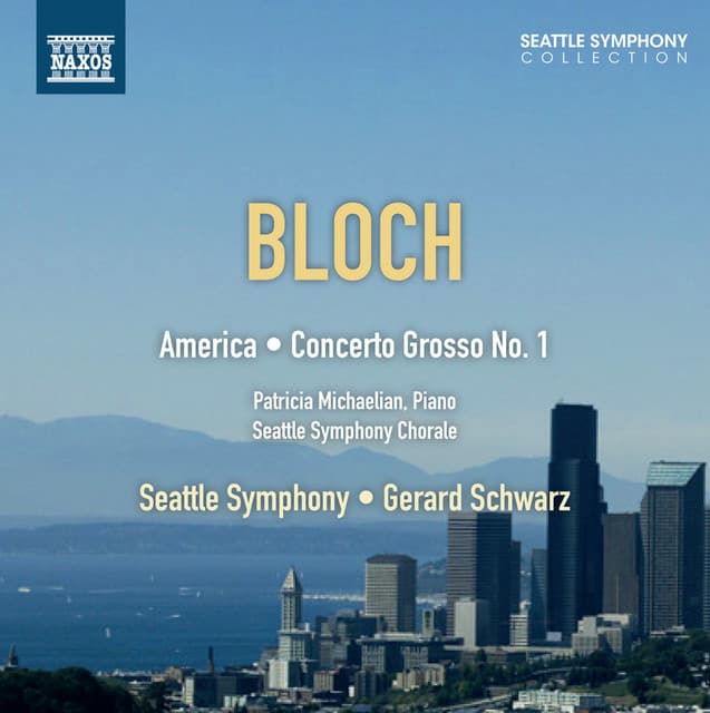 Bloch: America - Concerto Grosso No. 1 - Ernest Bloch