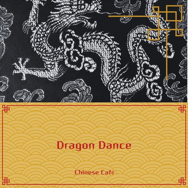 Dragon Dance: Lively Chinese Rhythms for a Vibrant Mood - Chinese Café