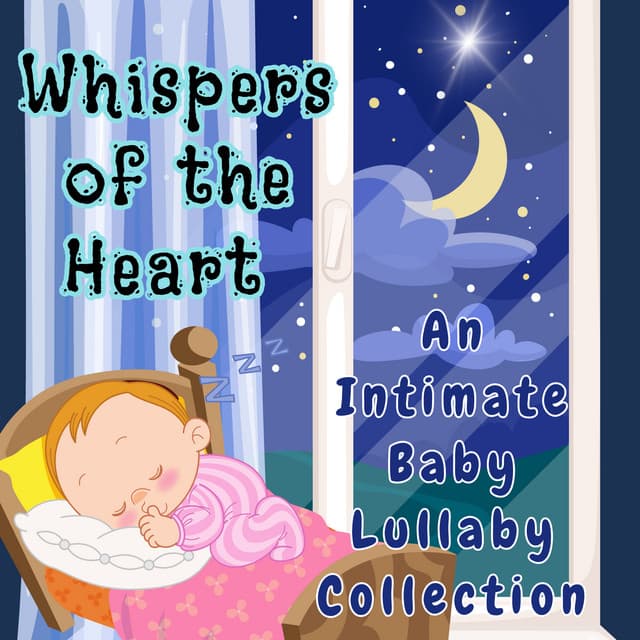 Whispers of the Heart - An Intimate Baby Lullaby Collection - Intentional Vibes