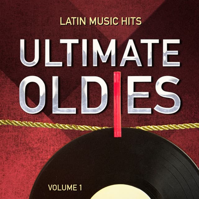 Ultimate Oldies: Latin Music Hits, Vol. 1 - Latin Sound