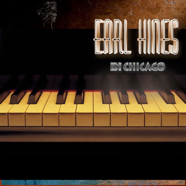 Earl Hines in Chicago - Earl Hines