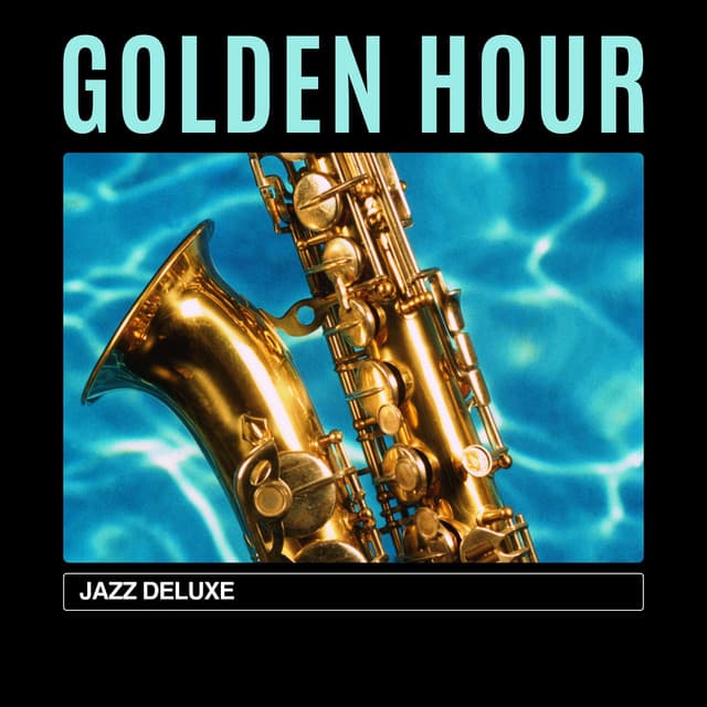 Golden Hour: Jazz Instrumentals - Jazz Deluxe