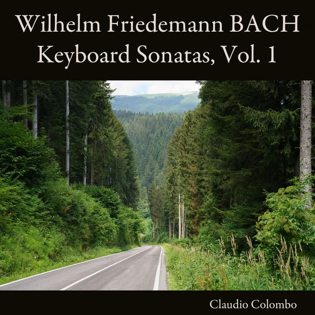 Wilhelm Friedemann Bach: Keyboard Sonatas, Vol. 1 - Wilhelm Friedemann Bach