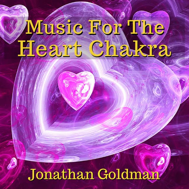 Music for the Heart Chakra - Jonathan Goldman