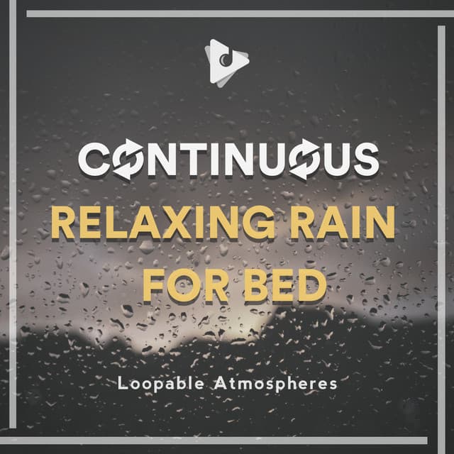 Continuous Relaxing Rain for Bed - Loopable Atmospheres