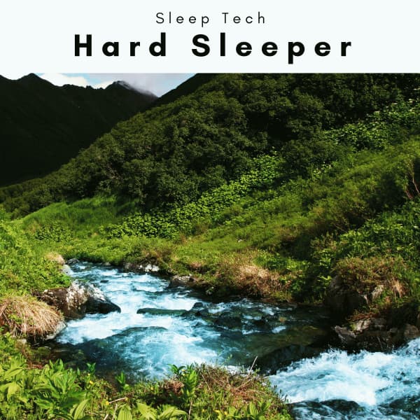A Hard Sleeper - Sleep Tech