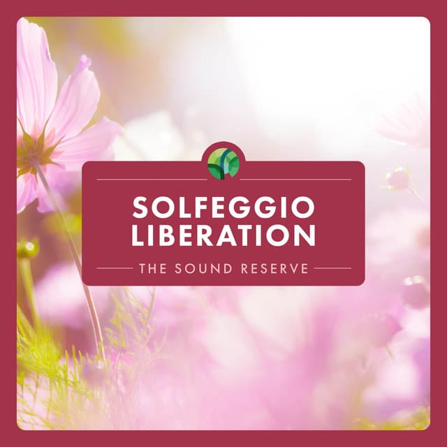 Solfeggio: Liberation - The Sound Reserve