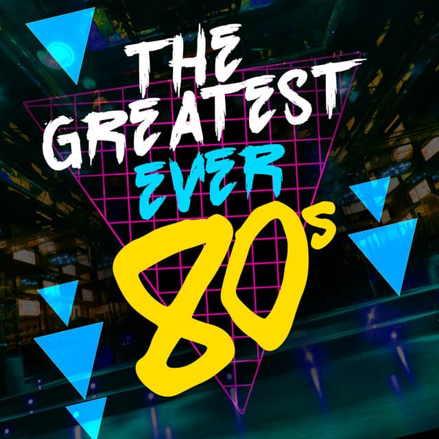 The Greatest Ever 80's - 80's Pop