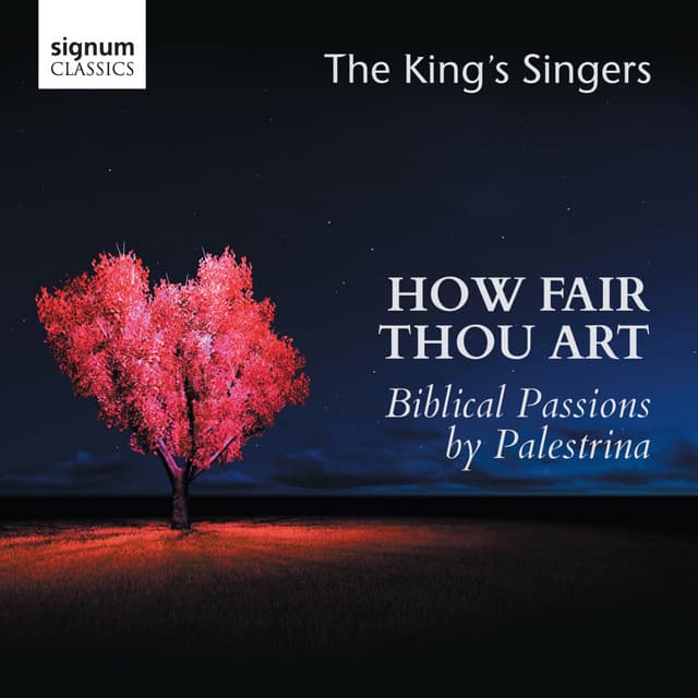How Fair Thou Art: Biblical Passions by Giovanni Pierluigi da Palestrina - Giovanni Pierluigi da Palestrina