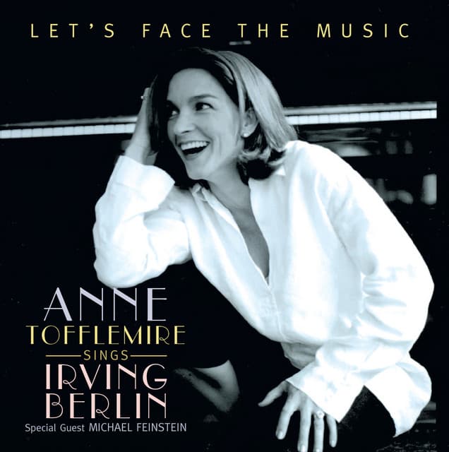 Let's Face the Music: Anne Tofflemire Sings Irving Berlin - Irving Berlin
