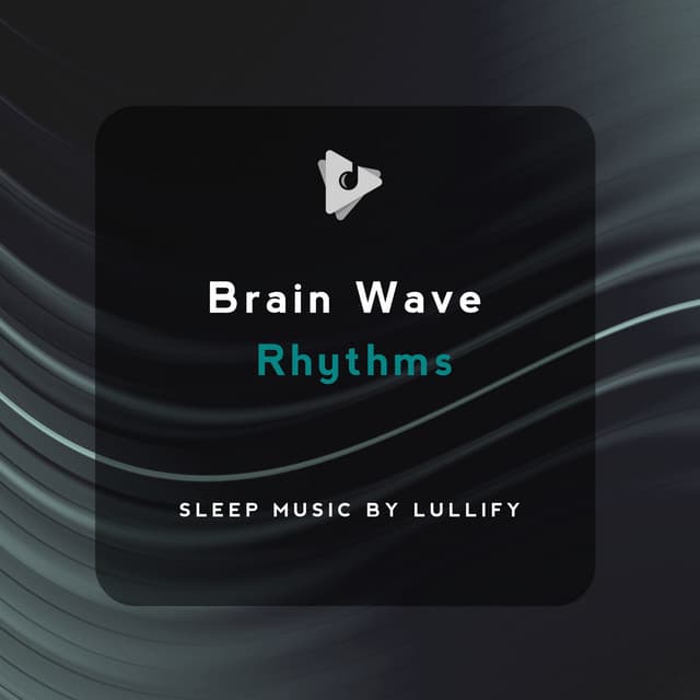 Brain Wave Rhythms - Sleep Music by Lullify