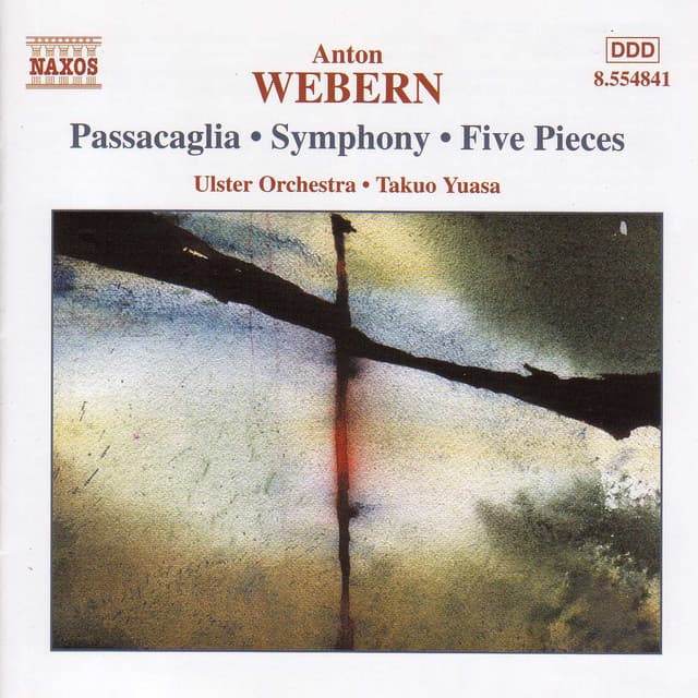 Webern: Passacaglia / Symphony / Five Pieces - Anton Webern
