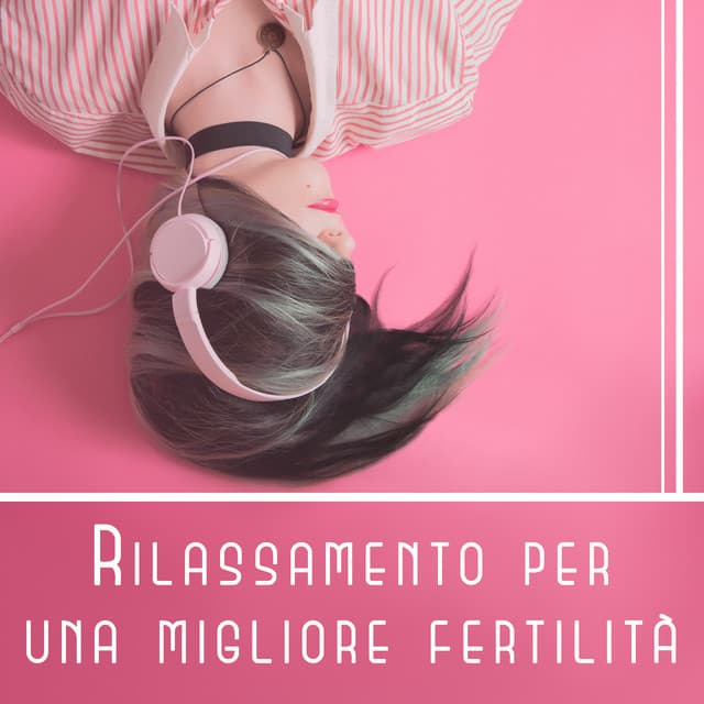 Rilassamento per una migliore fertilità - Stimolare il tuo ciclo IVF, Calmando la musica strumentale con i suoni della natura - Zona di meditazione buddista